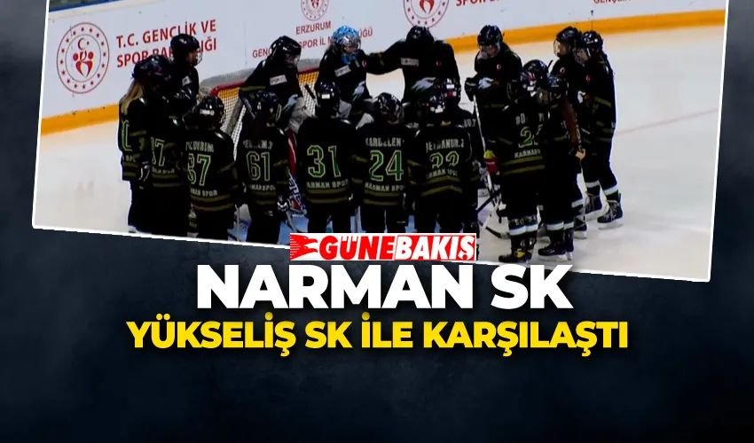 Narman SK Yükseliş SK ile Karşılaştı