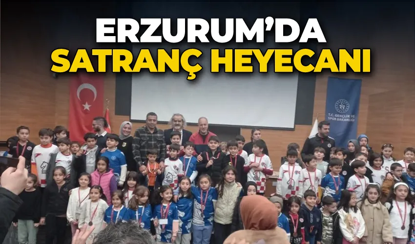 Erzurum’da satranç heyecanı