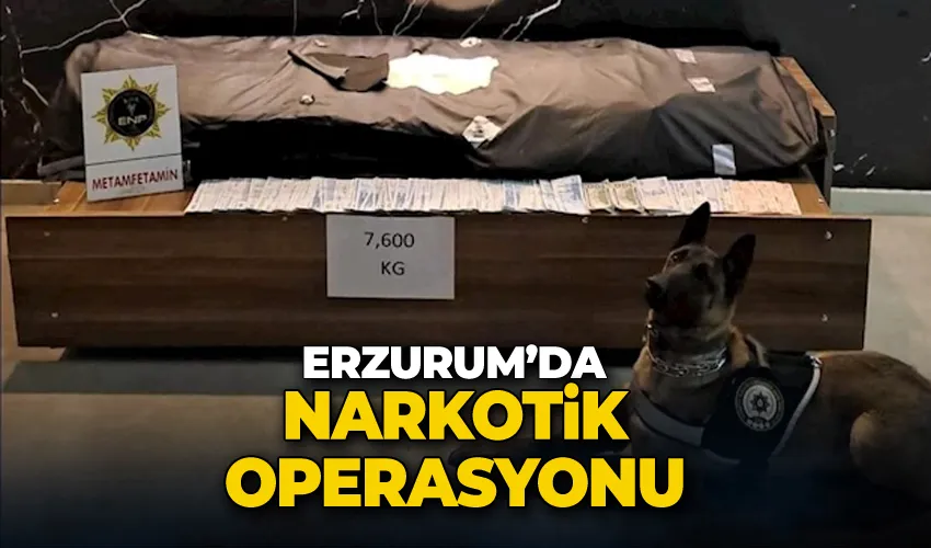 Erzurum’da narkotik operasyonu