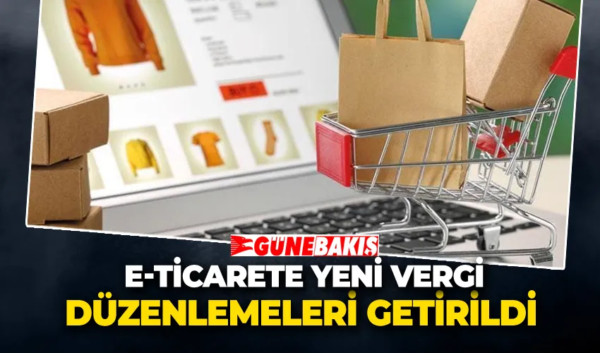 E-Ticarete Yeni Vergi Düzenlemeleri Getirildi