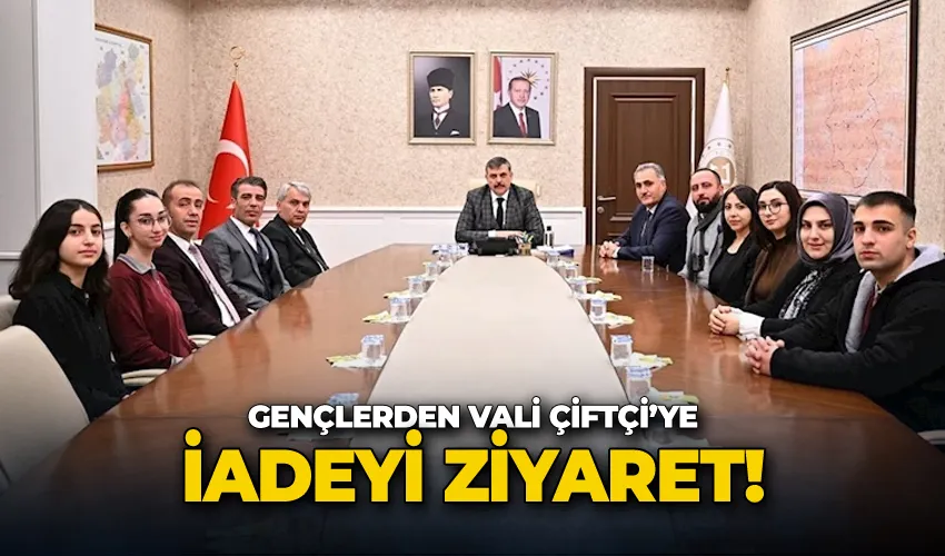 Gençlerden Vali Çiftçi’ye iadeyi ziyaret