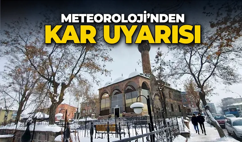 Meteoroloji’nden kar uyarısı