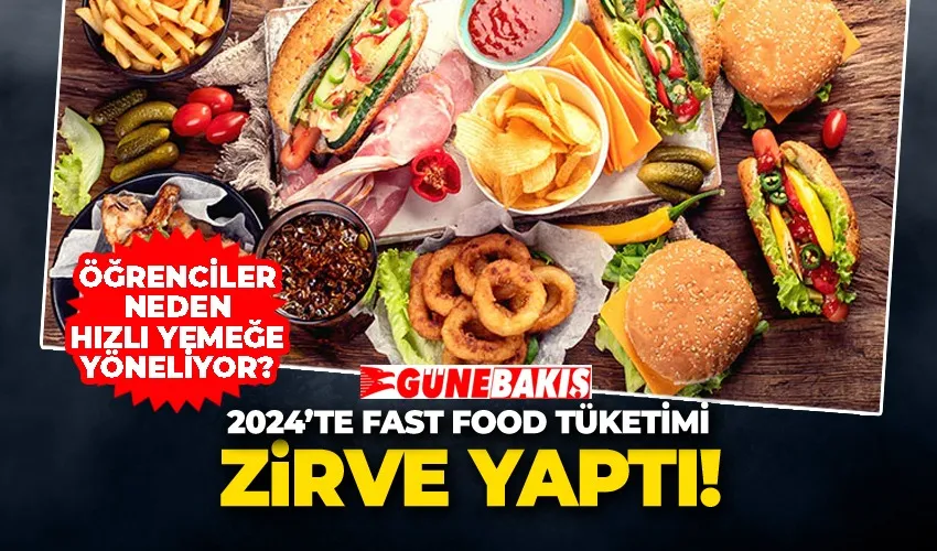 2024’te Fast Food Tüketimi Zirve Yaptı: Öğrenciler Neden Hızlı Yemeğe Yöneliyor?