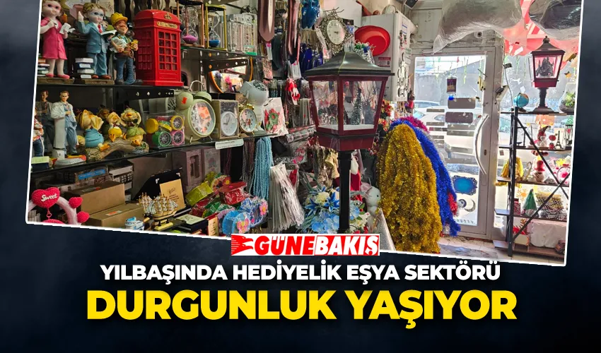 Yılbaşında Hediyelik Eşya Sektörü Durgunluk Yaşıyor