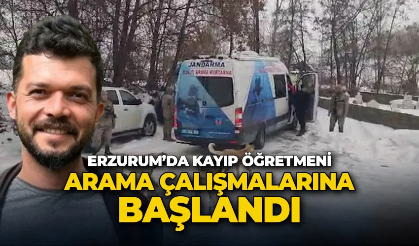 Kayıp öğretmeni arama çalışmalarına başlandı