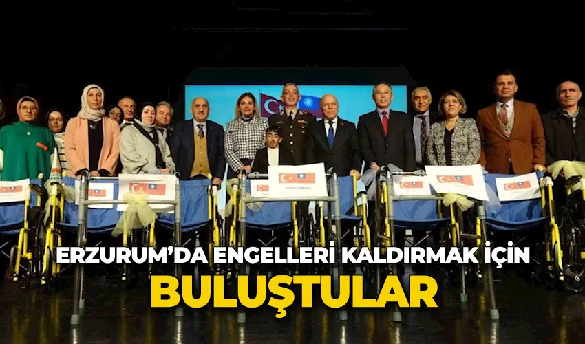 Erzurum’da engelleri kaldırmak için buluştular