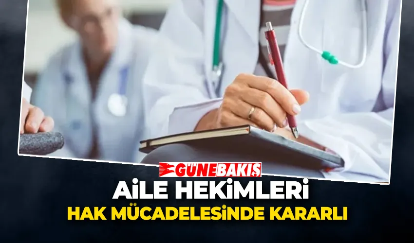  Aile Hekimleri Hak Mücadelesinde Kararlı