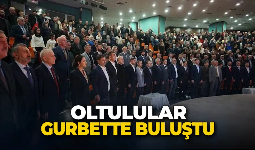 Oltulular gurbette buluştu