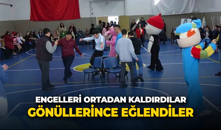 Engelleri ortadan kaldırdılar, gönüllerince eğlendiler