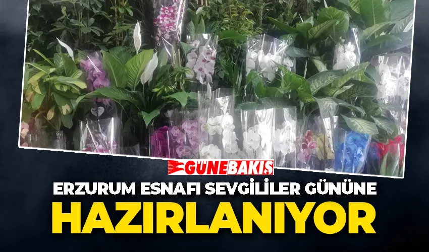 ERZURUM ESNAFI SEVGİLİLER GÜNÜNE HAZIRLANIYOR