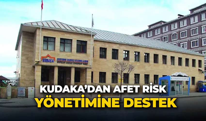 KUDAKA’dan afet risk yönetimine destek