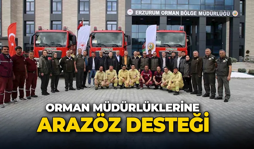 Orman müdürlüklerine arazöz desteği