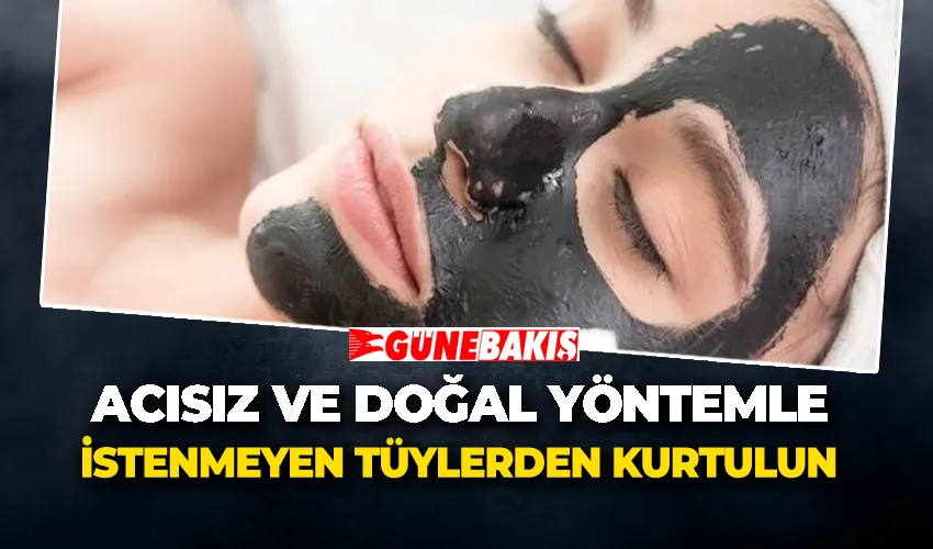 Acısız ve doğal yöntemle istenmeyen tüylerden kurtulun