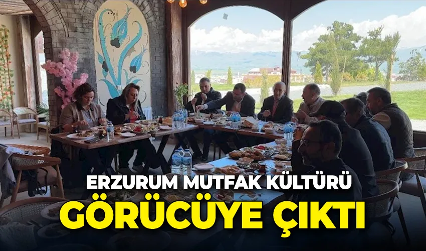 Erzurum mutfak kültürü görücüye çıktı