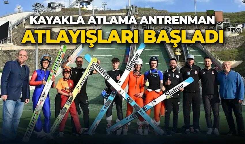 Kayakla atlama antrenman atlayışları başladı