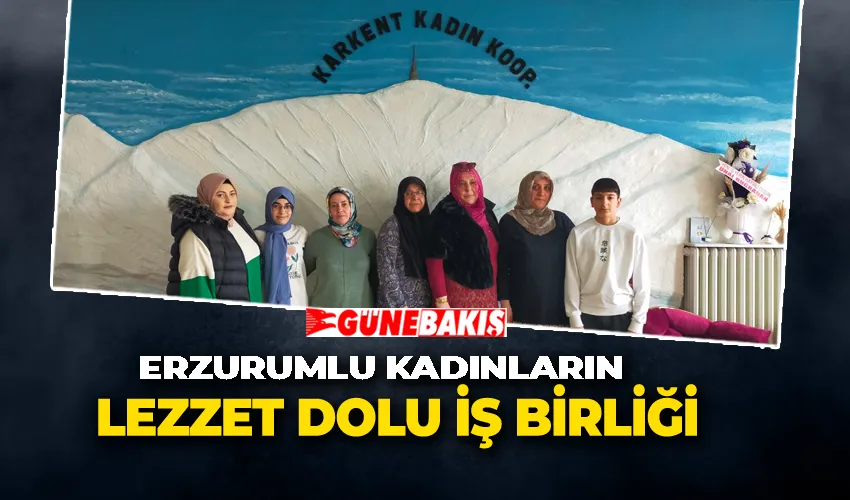 Erzurumlu Kadınların Lezzet Dolu İş birliği