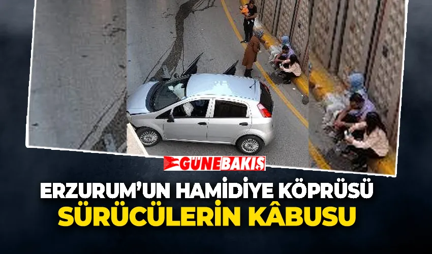Erzurum’un Hamidiye Köprüsü Sürücülerin Kâbusu