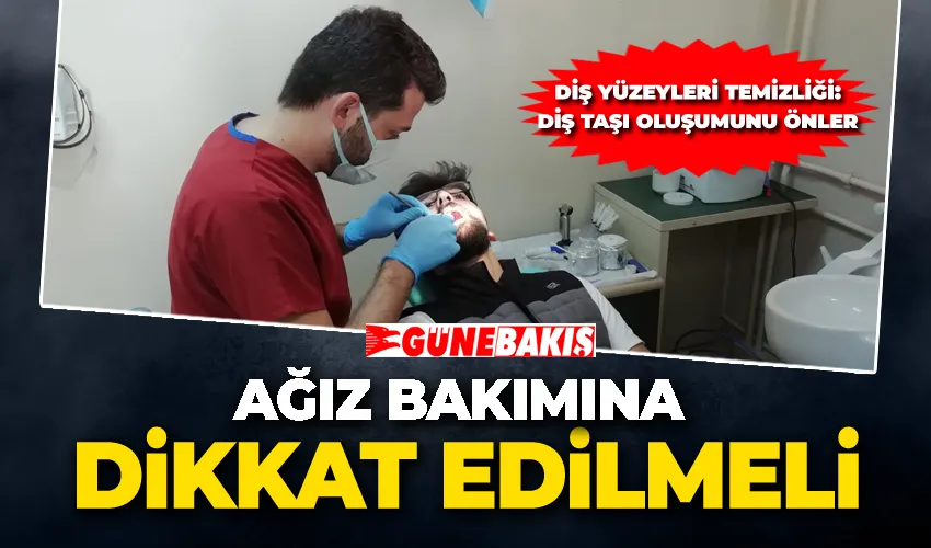 AĞIZ BAKIMINA DİKKAT!