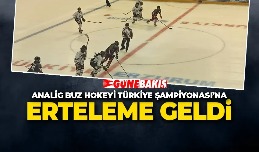 Analig Buz Hokeyi Türkiye Şampiyonası’na Erteleme Geldi