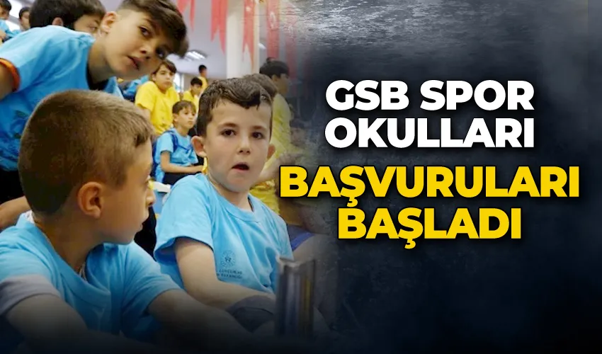 GSB spor okulları başvuruları başladı