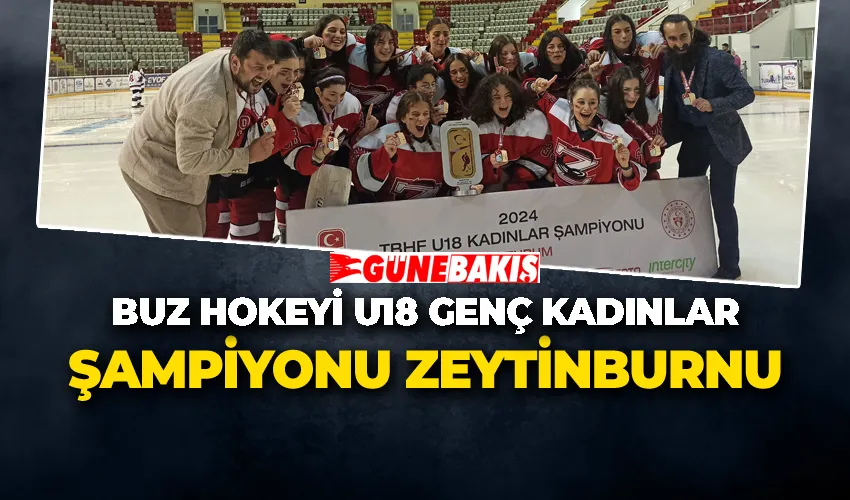 Buz Hokeyi U18 Genç Kadınlar Şampiyonu Zeytinburnu!