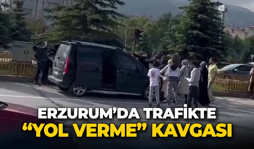 Erzurum’da trafikte “yol verme” kavgası