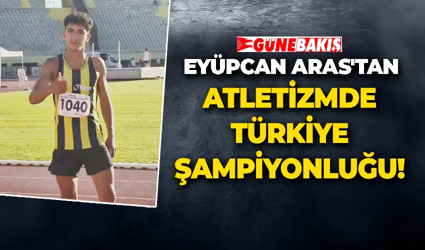 Atletizmde Eyüpcan Aras