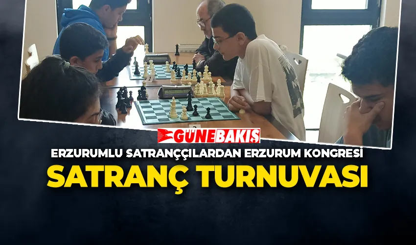 Erzurumlu Satranççılardan Erzurum Kongresi Satranç Turnuvası