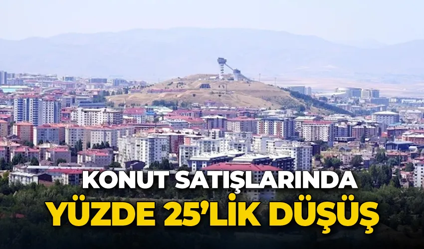 Konut satışlarında yüzde 25’lik düşüş