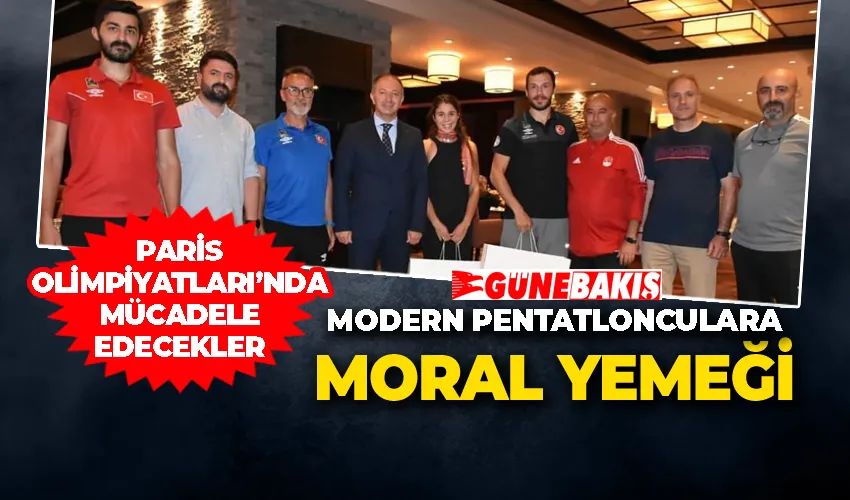 Paris Olimpiyatları’nda Mücadele Edecek Olan Modern Pentatlonculara Moral Yemeği