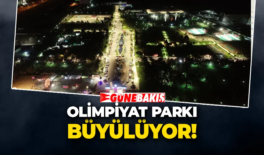 Olimpiyat Parkı Büyülüyor 