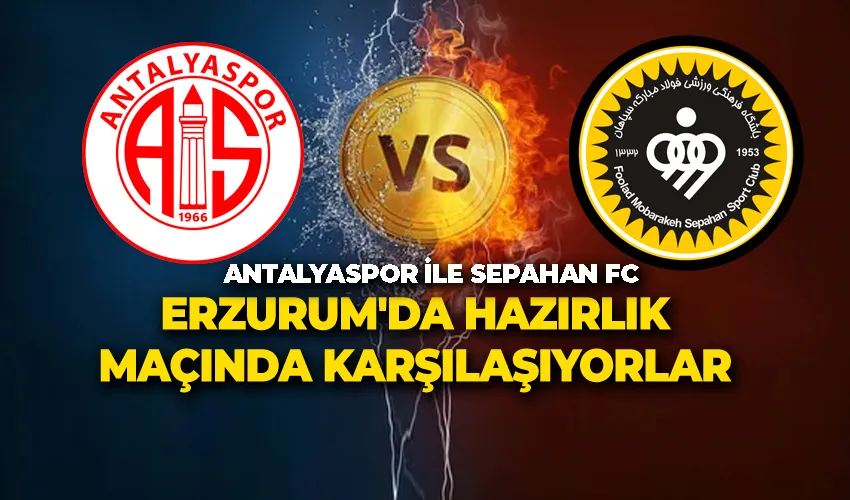 Antalyaspor ile Sepahan FC Erzurum