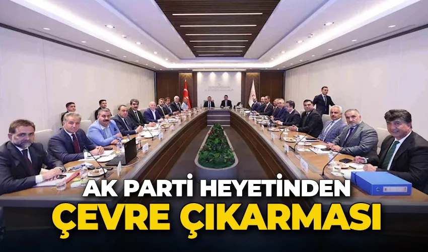 AK Parti heyetinden çevre çıkarması