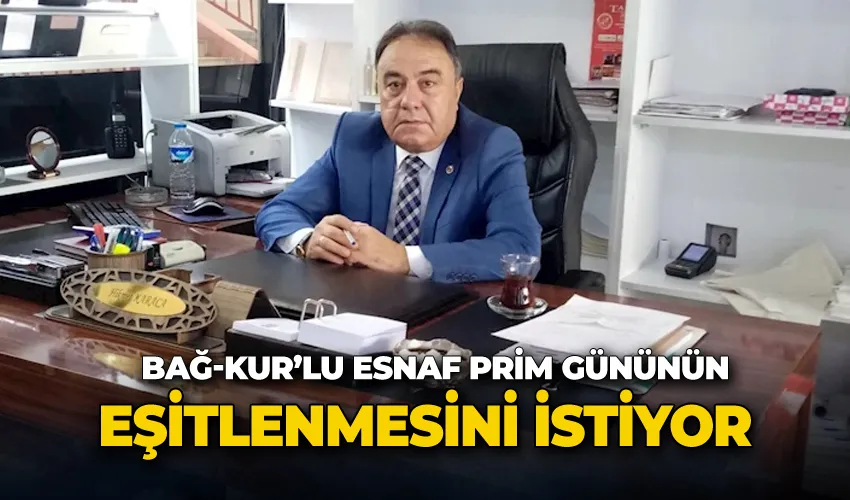 Bağ-Kur’lu esnaf prim gününün eşitlenmesini istiyor