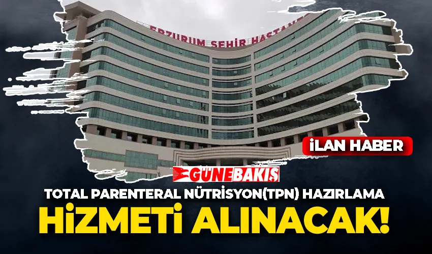 TOTAL PARENTERAL NÜTRİSYON(TPN) HAZIRLAMA HİZMETİ ALINACAK 