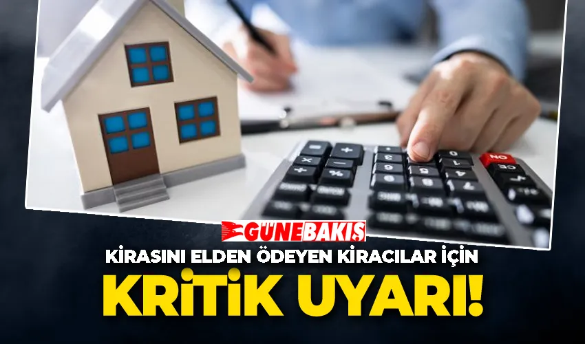 Kirasını elden ödeyen kiracılar için kritik uyarı! Bu adımları atarak cezadan kurtulun