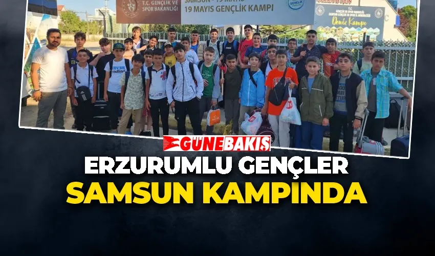 Erzurumlu Gençler Samsun Kampında