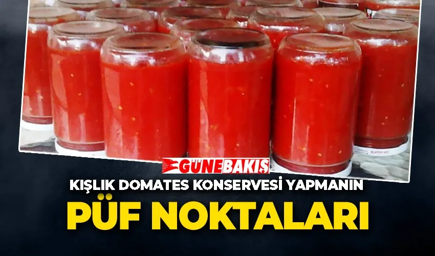 Kışlık Domates Konservesi Yapmanın Püf Noktaları: Lezzeti Artıran Basit Eklemeler!