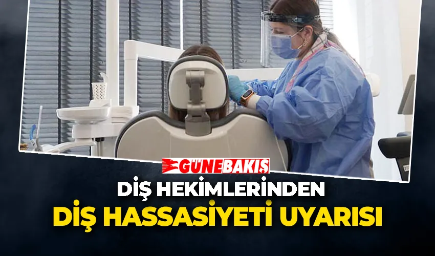Diş Hekimlerinden Diş Hassasiyeti Uyarısı