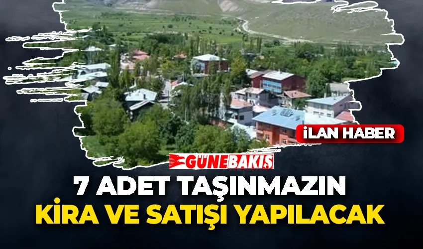 7 adet taşınmazın kira ve satışı yapılacak 