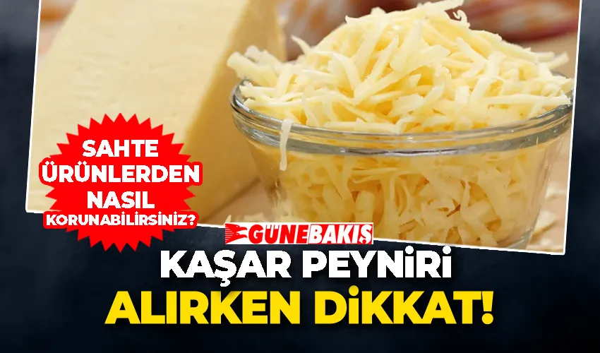 Kaşar Peyniri Alırken Dikkat! Sahte Ürünlerden Nasıl Korunabilirsiniz?