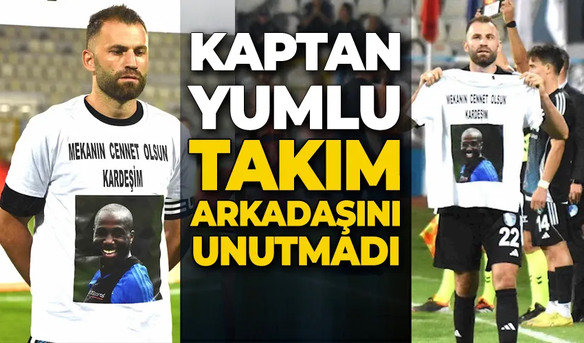 Kaptan Yumlu takım arkadaşını unutmadı