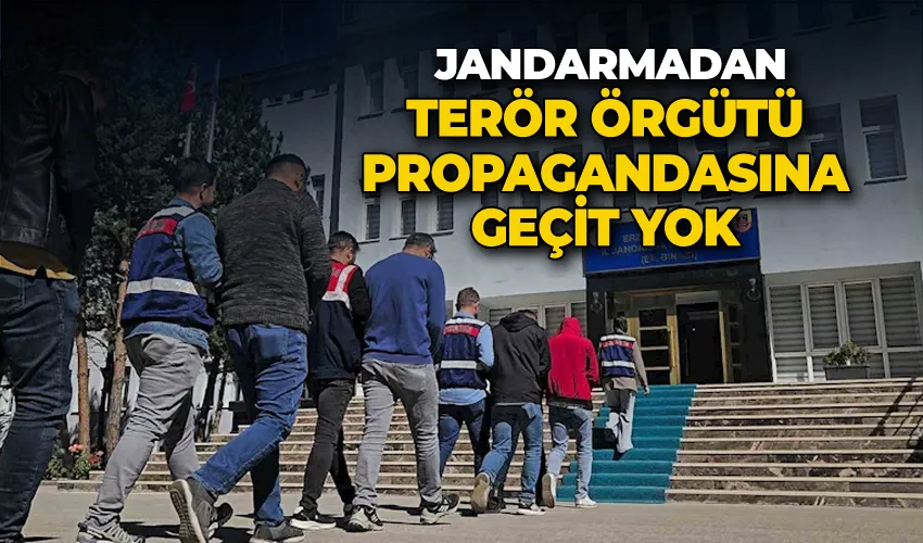 Jandarmadan terör örgütü propagandasına geçit yok