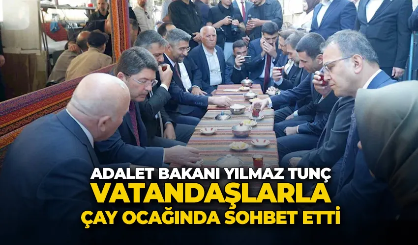 Adalet Bakanı Yılmaz Tunç, esnafı ziyaret edip vatandaşlarla çay ocağında sohbet etti