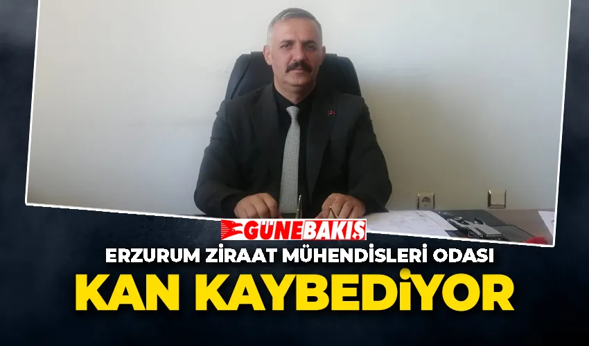 Erzurum Ziraat Mühendisleri Odası Kan Kaybediyor