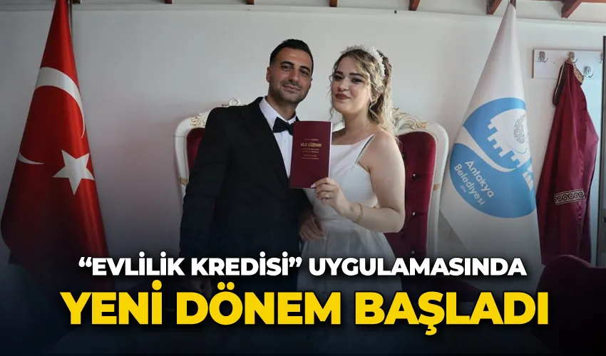 “Evlilik kredisi” uygulamasında yeni dönem başladı