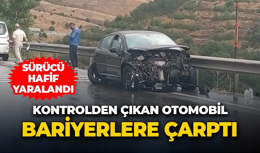 Kontrolden çıkan otomobil bariyerlere çarptı: 1 yaralı