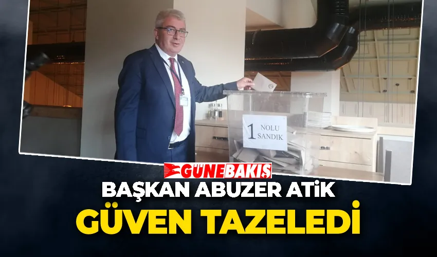 Başkan Abuzer Atik Güven Tazeledi