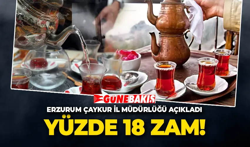 Çaya Yüzde 18 Zam! 