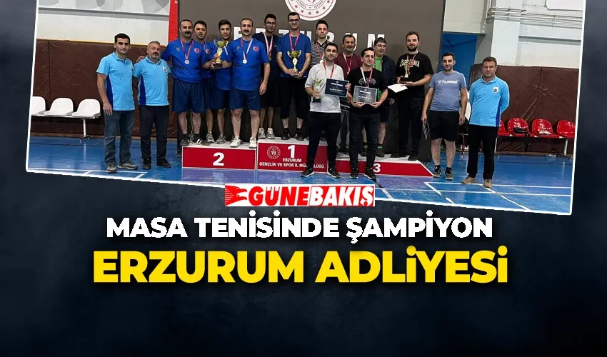 Masa Tenisinde Şampiyon Erzurum Adliyesi